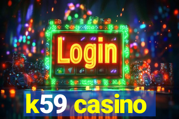 k59 casino